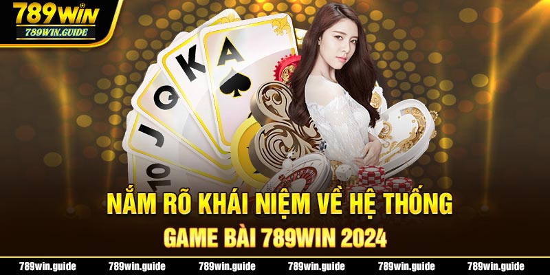 Giới thiệu về game bài 789win