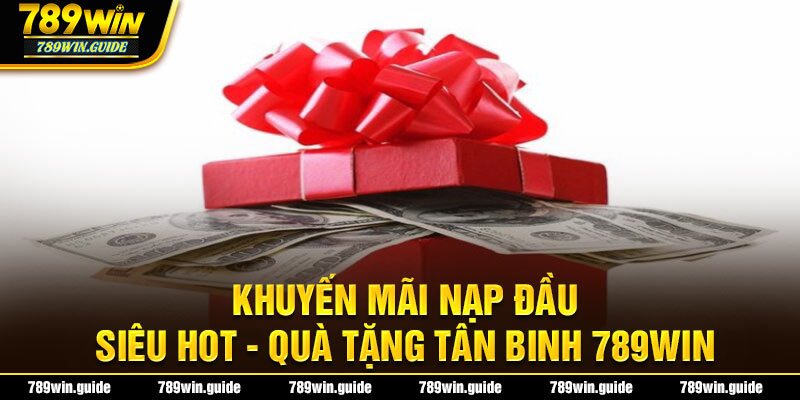 Đôi nét về khuyến mãi nạp đầu.