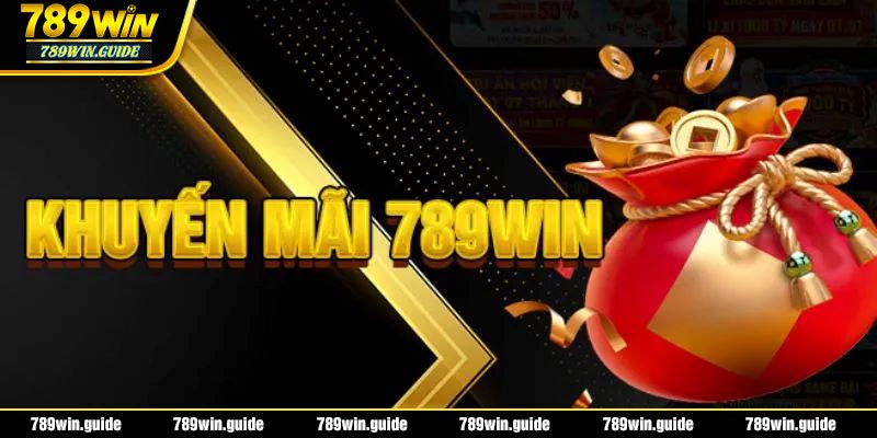 Khuyến Mãi Nhà Cái 789win Ngày 09 Hàng Tháng